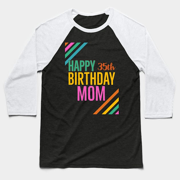 Birthday mom 35th Baseball T-Shirt by Ridzdesign